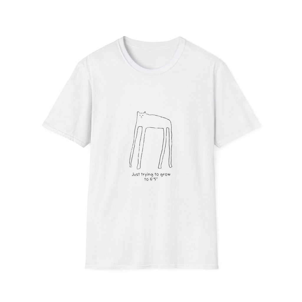 Just trying to grow to 6’5” T-Shirt