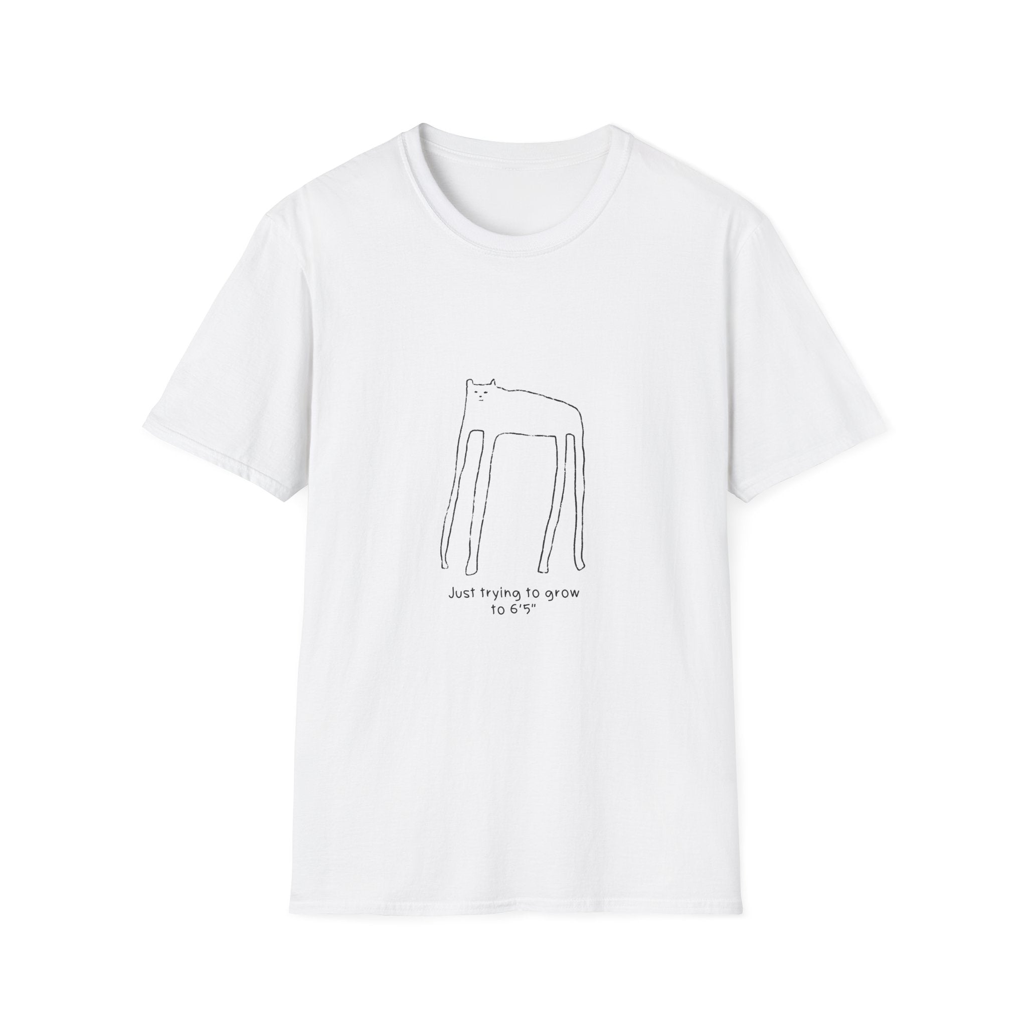 Just trying to grow to 6’5” T-Shirt